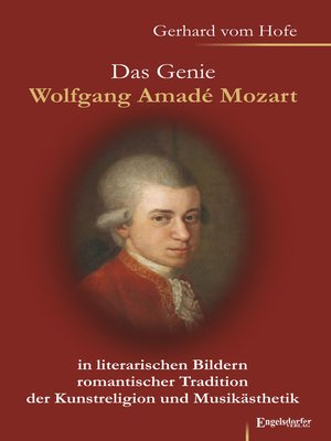 cover image of Das Genie Wolfgang Amadé Mozart in literarischen Bildern romantischer Tradition der Kunstreligion und Musikästhetik
